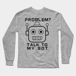 Talk to my Bot Long Sleeve T-Shirt